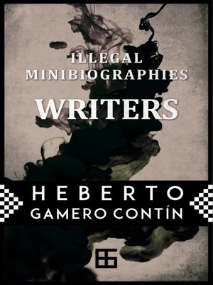 cover image of Illegal MiniBiographies. Writers